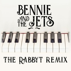 Bennie And The Jets - Elton John (Rabbyt Remix)