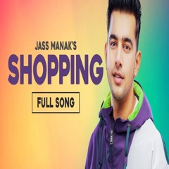 Shopping - Jass Manak