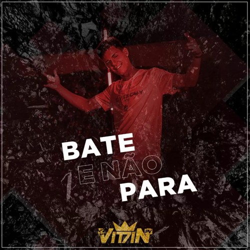 Mc Vittin PV - Bate e Não Para (Dj WS)