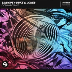 Sikdope x Duke & Jones - Coming Down (MYO remix)