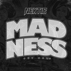 NEKTIC - MADNESS