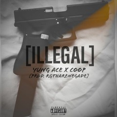 Illegal (feat. Coop Poppy)(prod. RgThaRenegade)