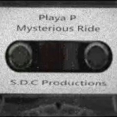 Playa P - Mysterious Ride [Full Tape]