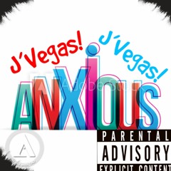 J'Vegas Anxious