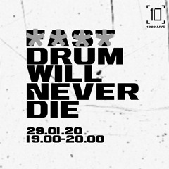 FAST DRUM WILL NEVER DIE (**** Mix Series 3/4) - 1020 Radio - 29th Jan 2020