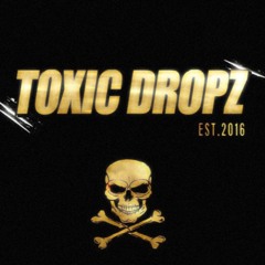 Toxic Dropz - Come On !