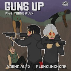 Fluhkunxhkos - Guns Up (Prod By Young Alex)