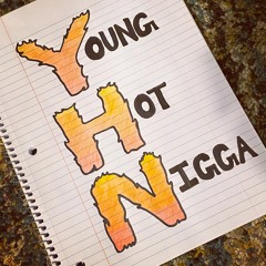 Young Hot Nigga (Prod. by SIX HUNNID)