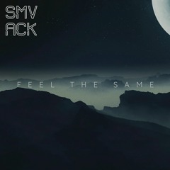 SMVACK - Feel The Same