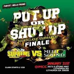 Mello Sound Vs Supreme Sound 1-31-2020 - Put Up or Shut Up Soundclash