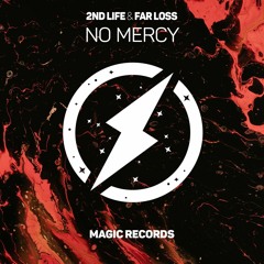2nd Life & Far Loss - No Mercy [Magic Music release]