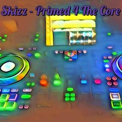 Skizz - Primed 4 The Core Vol 1