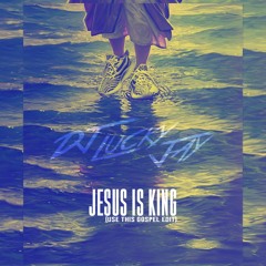 Lucky Jay - Jesus Is King (Use This Gospel Edit)