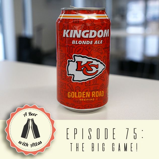 A Beer With Atlas 75 - The Big Game!