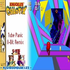 Tube Panic 8 - Bit Remix (Knuckles Chaotix)