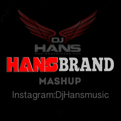 Hans Brand Mashup - Dj Hans (Instagram:DjHansMusic)