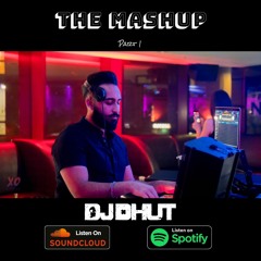 The Mashup Part 1 (30+ MINUTE LIVE MIX) - DJ DHUT