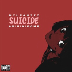 SUICIDE ft Myleanzzz