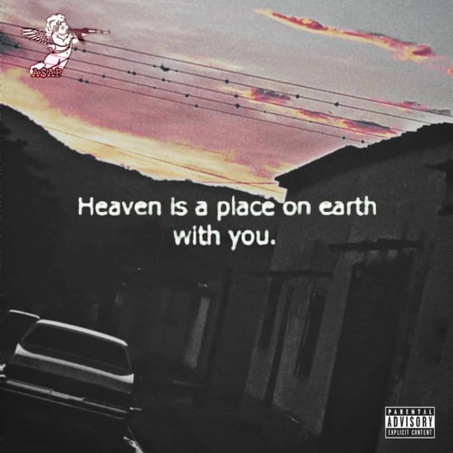 Stream Heaven Is A Place On Earth, With You by A$AP Gregs