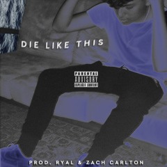 STYROTRUSKI - DIE LIKE THIS (prod. Ryal & Zach Carlton)