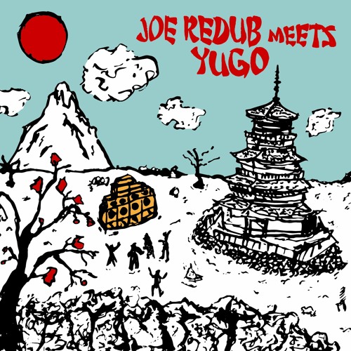 Joe meets Yugo - Step Ina Dubwise