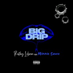 Ruthy LeBron x Minnie Sauce - BIG DRIP