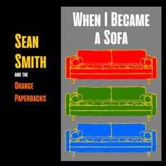 When I Became A Sofa