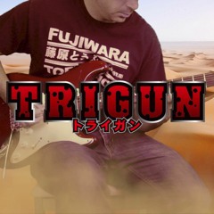 Trigun - Eyecatch (Guitar Cover) YOUTUBE VIDEO LINK in description