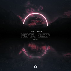 Coopex & NEZZY - Never Sleep (ft. MEL)