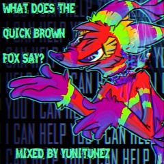 [Mashup] WHAT DOES THE QUICK BROWN FOX SAY?
