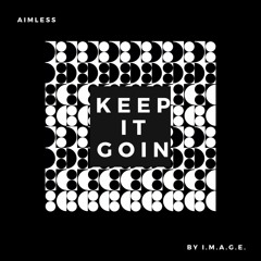 Keep It Goin' by I.M.A.G.E.
