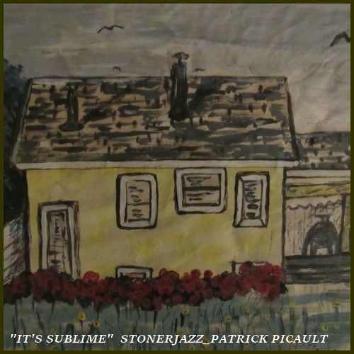 "IT'S SUBLIME "   STONERJAZZ   PATRICK PICAULT