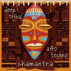 Deep Tribal Afro Techno Mix - SHAMANTRA @ Etnoelectric Lab 2020