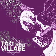 Taki Village - Shinobu [Chill Mix]
