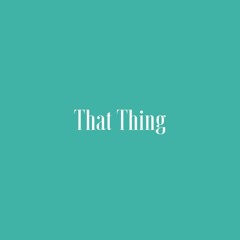 that thing