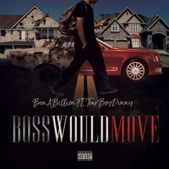 Boss Would Move (feat. TrapBoyDvnny)