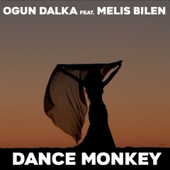 Ogun Dalka Feat. Melis Bilen - Dance Monkey