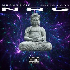 Mr3v3rKid - NRG (Feat. Sheesh God) Prod by i2Hiigh