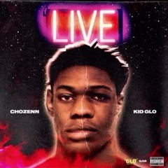 Kid Glo & Chozenn - Live (Offical Audio)