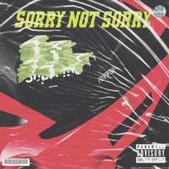 Sorry Not Sorry (Prod. By Westt The Great)