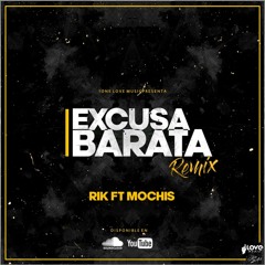 Excusa Barata (Remix) Ft Mochis