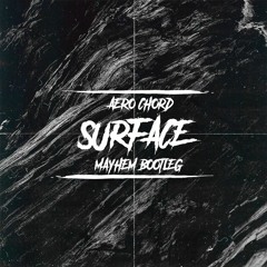 Aero Chord - Surface (Mayhem Bootleg)