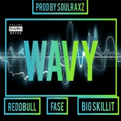 Wavy Feat Fase & Big Skillit Prod By SoulRaxZ
