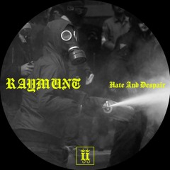 RayMunt - Hate And Despair [II019S]