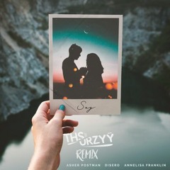 Asher Postman - Say (thsurzyy Remix)