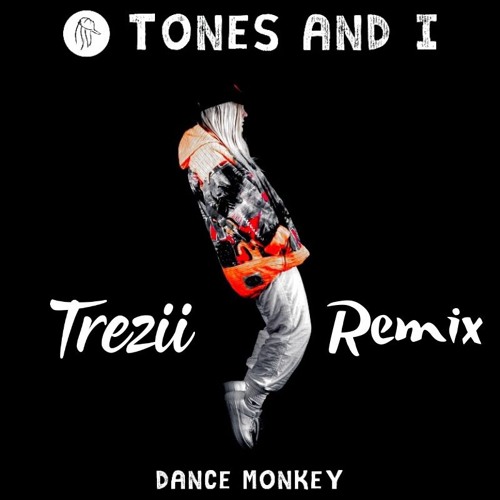 Tones and I - Dance Monkey (Trezii Remix)