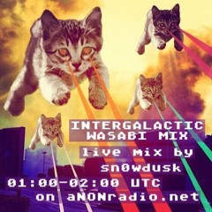 Intergalactic Wasabi Mix - Live Mix by snowdusk - aNONradio.net - Ep 751 - 2020/02/02