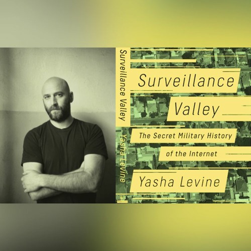 CS 242: Surveillance Nation feat. Yasha Levine Pt. 1 (01/28/2020)