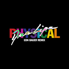 Dua Lipa - Physical (Eon Bauer Edit) [FREE DOWNLOAD]