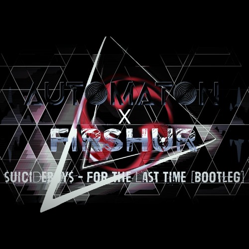 For The Last Time (Automaton & Firshur Bootleg) FREE DL